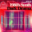 1980'S SYNTH DARK DRAMA