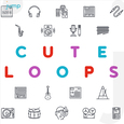 CUTE LOOPS