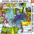 Witches, Dwarves and Trolls